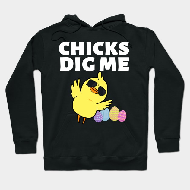 Chicks Dig Me Funny Teen Male Little Boys Easter Kids Fun Hoodie by Johner_Clerk_Design